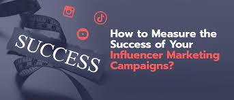 How to Measure the Success of Your Influencer Marketing Campaign