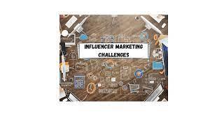 How to Navigate the Challenges of Influencer Marketing